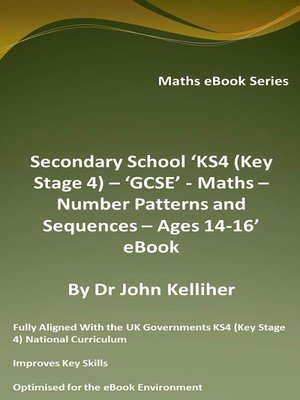 cover image of Secondary School 'KS4 (Key Stage 4) – 'GCSE'--Maths – Number Patterns and Sequences – Ages 14-16' eBook